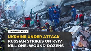 Ukraine under attack: Russian strikes on Kyiv kill one, wound dozens