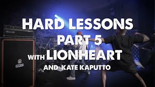 Hard Lessons with LIONHEART Part 5