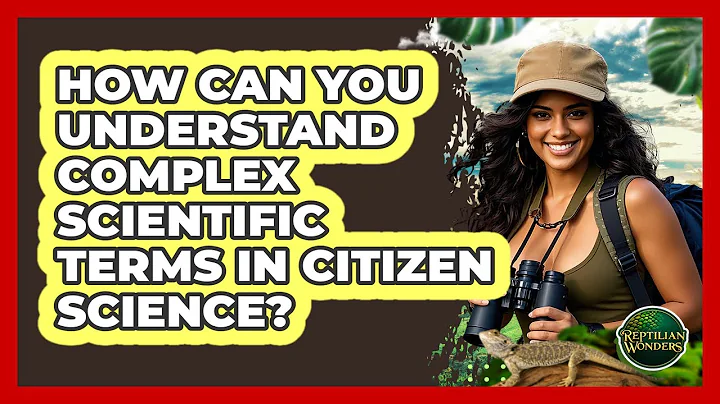 How Can You Understand Complex Scientific Terms In Citizen Science? - Reptilian Wonders