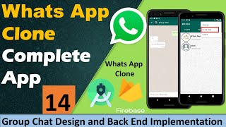 14. WhatsApp Clone - Group Chat Design and Back End Implementation | Android Project