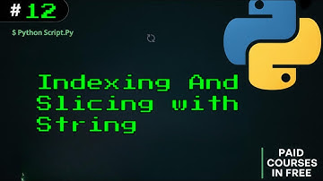 12 - Indexing and Slicing with Strings