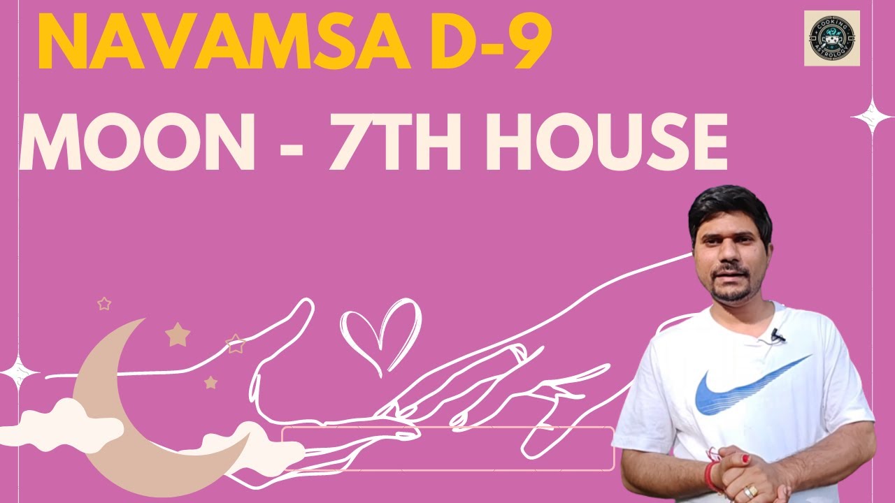 Moon in 7th House in D-9 Navamsa Chart - Vedic Astrology