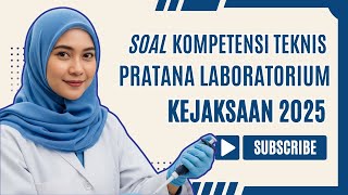 Latihan Soal PPPK Kompetensi Teknis Pranata Laboratorium Kesehatan Terampil Kejaksaan RI 2025