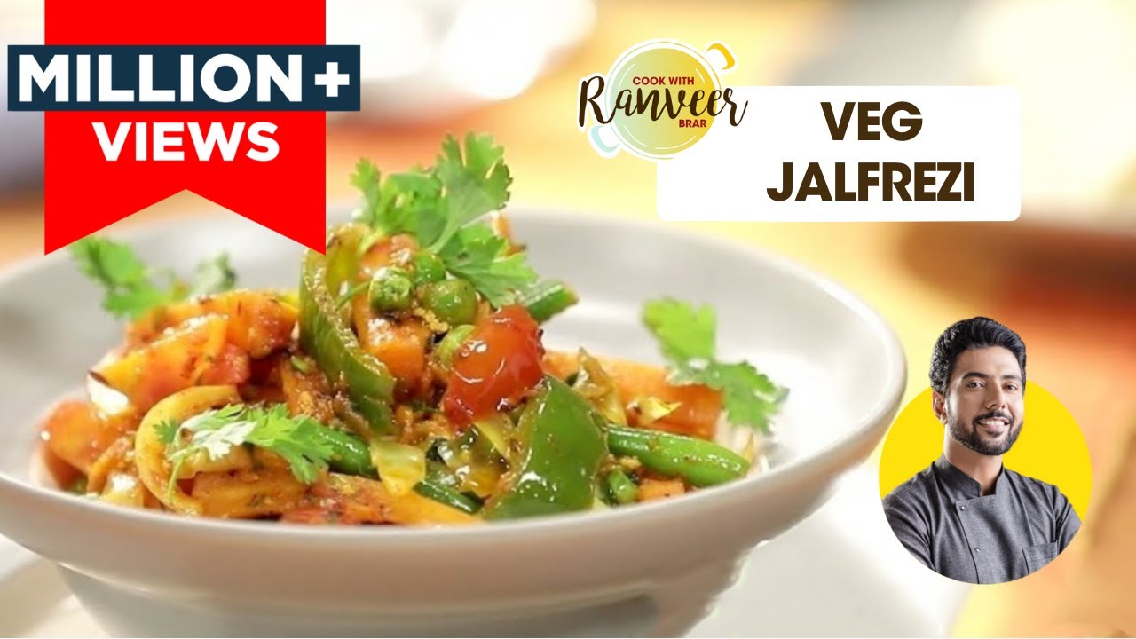 Veg Jalfrezi | वेज जालफ्रेजी | How to make Veg Jalfrezi at home | Chef Ranveer Brar