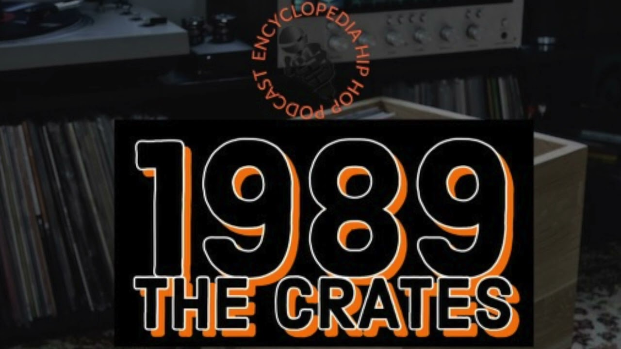 1989 Hip Hop: The Crates