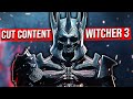 Witcher 3 cut content  the wild hunt