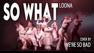 [DRAGON BATTLE] Maxi 13. LOONA - So what (dance cover by We're so BAD)