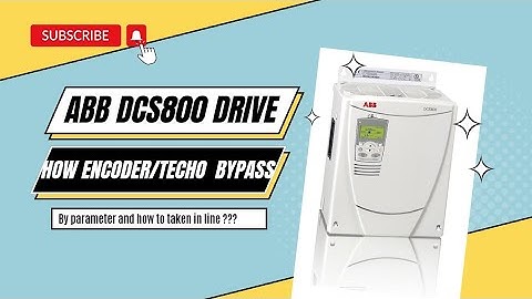 ABB DCS800 DRIVE || Encoder/Techo bypass || https://youtu.be/7IhPV36wMac
