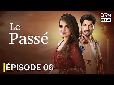 Le Passé | Série Dramatique | Épisode 6 | Secrets, Destin & Émotions | C2J1I