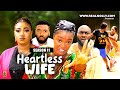 Heartless wife season 11new trending nigerian movie  2024 latest nigerian nollywood movies
