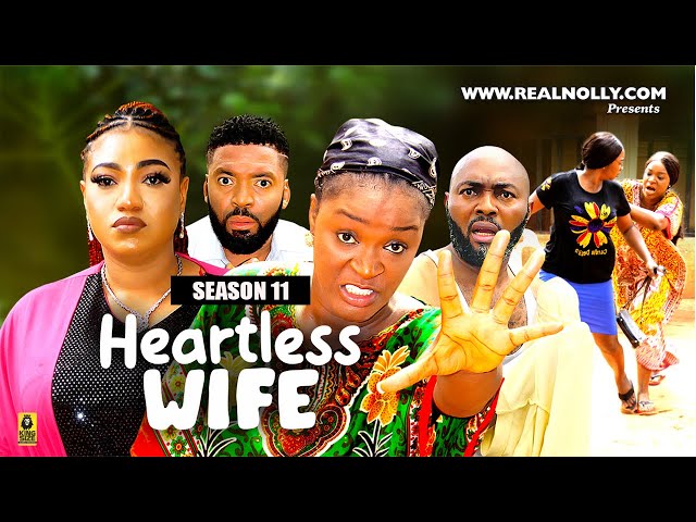 HEARTLESS WIFE (SEASON 11){NEW TRENDING NIGERIAN MOVIE} - 2024 LATEST NIGERIAN NOLLYWOOD MOVIES class=