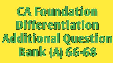 CA Foundation | Differential Calculus | Differentiation |Additional Question Bank (A) 66-68 | Maths