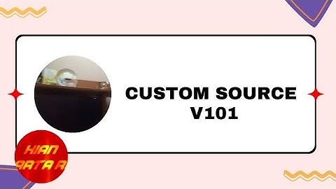 My 101st Custom source (ft. Kazi Istiak Ahmed Nishan - request)