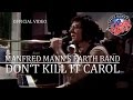 Manfred Mann’s Earth Band - Don’t Kill It Carol