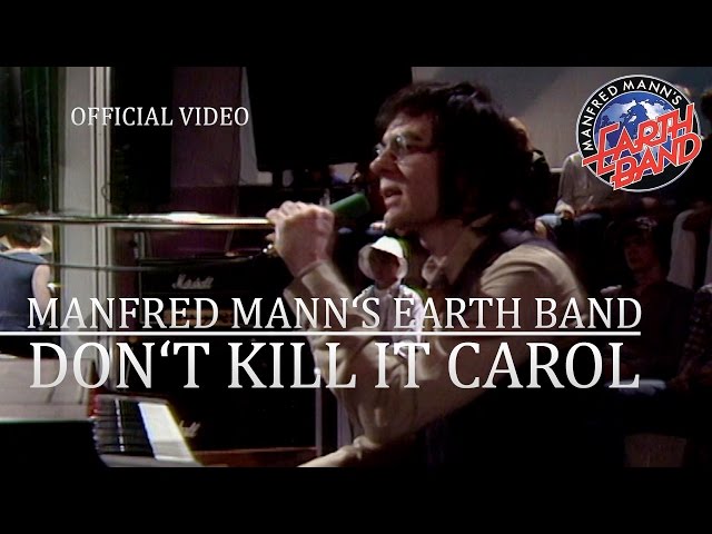 Manfred Mann's Earth Band - Don't Kill It Carol