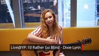 Live Id Rather Go Blind - Dixie Lynn