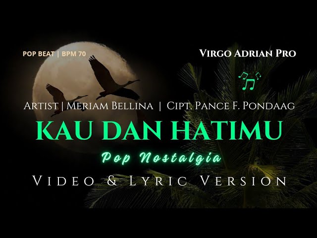 Kau Dan Hatimu | Meriam Bellina | Video & Lyric Version class=