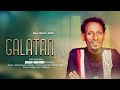 Galatan Qaba Itti Ebbifama Galatan Qaba Itti Ebbifama