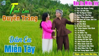 Tình Lúa Duyên Trăng - LK 20 Bài Hát Dân Ca Quê Hương Hay Nhất 2024 - LK Trữ Tình Đậm Tình Quê Hương