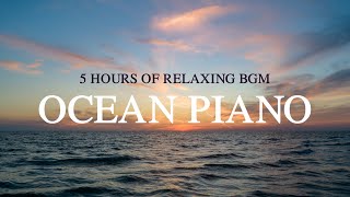 Making a wish to the ocean... 【5 Hours of Beautiful Piano Music & Ocean Sounds】