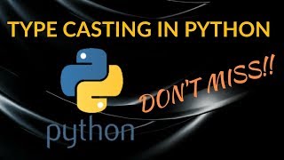 #2  PYTHON : TYPE CASTING (DON'T MISS IT!!)