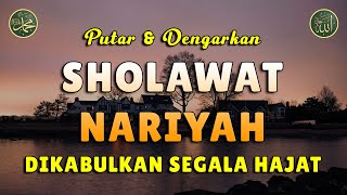 Sholawat Nariyah || Dikabulkan Hajatnya || Sholawat Tanpa Musik Menyentuh Hati #31