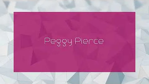 Peggy Pierce - appearance