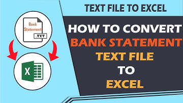 HOW TO CONVERT TEXT FILE TO EXCEL | TEXT FILE BANK STATEMENT TO EXCEL CONVERSION