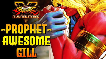 Best VT2 Gill In The World | SFV Champion Edition - -Prophet- Awesome Gill Compilation  - Season 5