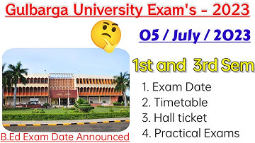 Gulbarga University Exams 1st Sem 3rd Sem Bed course || 05 / July / 2023 Timetable UUCMS Hallticket