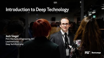 MIT Bootcamps: Intro to Deep Tech with Dr. Josh Siegel
