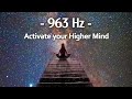 963 Hz Frequency of God, Crown Chakra Healing Music, Return to Oneness, Spiritual Connection