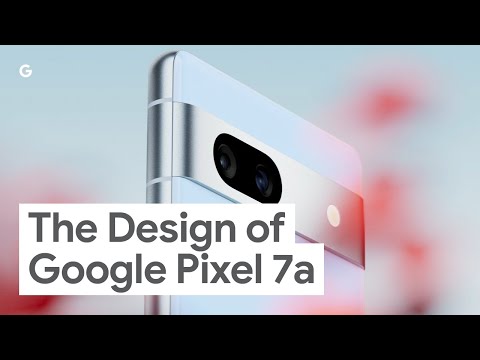 The Design of Google Pixel 7a