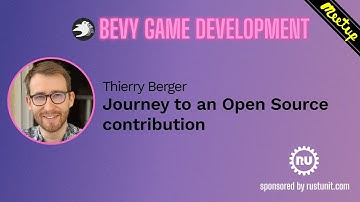Bevy Meetup#1 - Thierry Berger - Journey to an Open Source contribution
