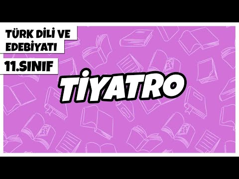 11. Sınıf Türk Dili ve Edebiyatı - Tiyatro | 2022