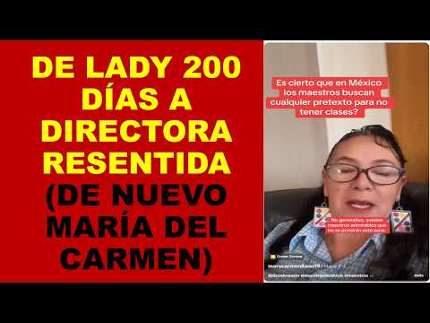 Soy Docente: DE LADY 200 DÍAS A DIRECTORA RESENTIDA (DE NUEVO MARÍA DEL CARMEN)