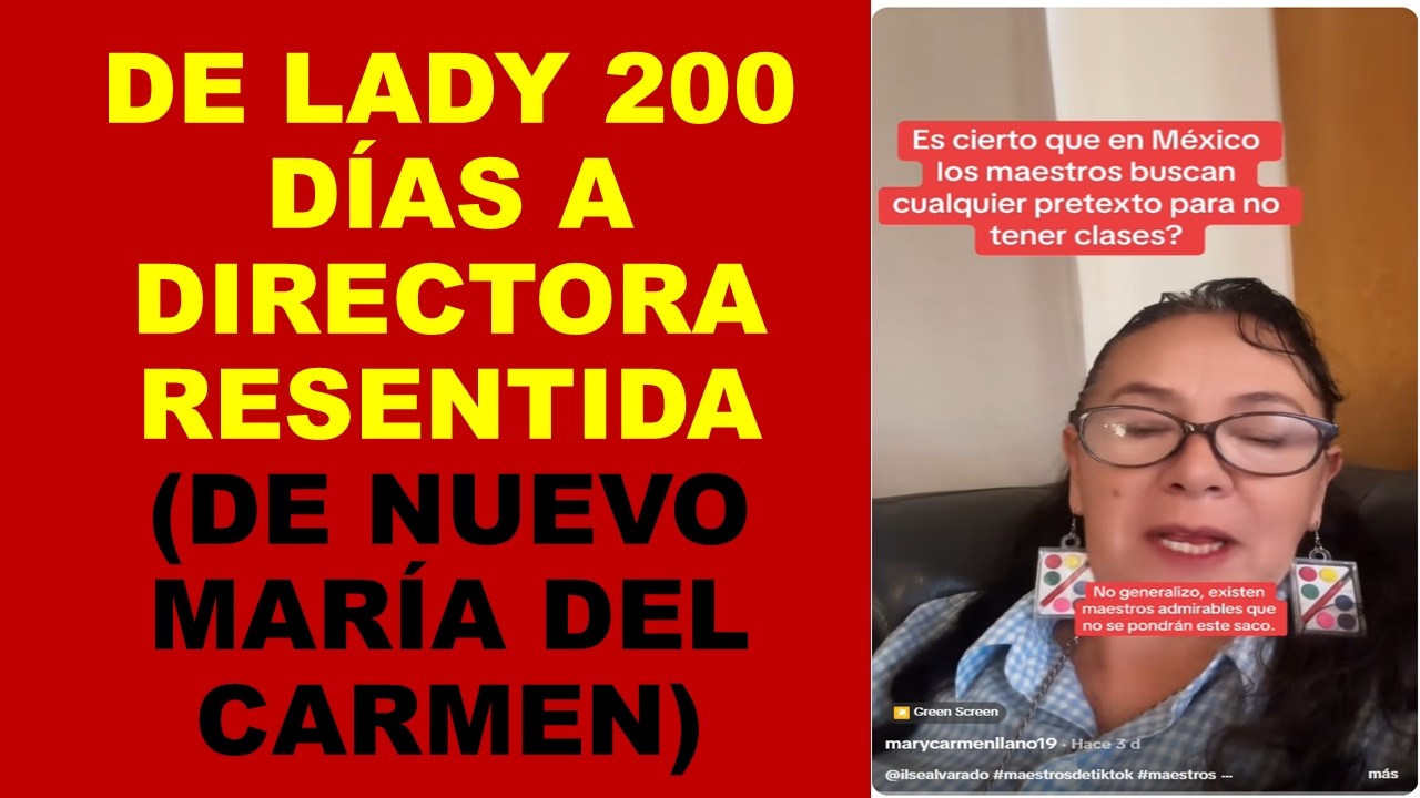 Soy Docente: DE LADY 200 DÍAS A DIRECTORA RESENTIDA (DE NUEVO MARÍA DEL CARMEN)