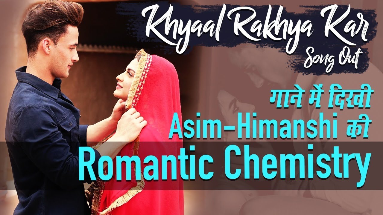 Khyaal Rakhya Kar Song Out |गाने में दिखी Asim-Himanshi की Romantic Chemistry