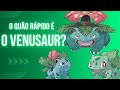 O quo rpido  o venusaur  projeto do 1 ao 151