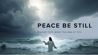 “Peace Be Still | When Jesus Calmed the Storm | Bible Story of Faith and Trust in God”