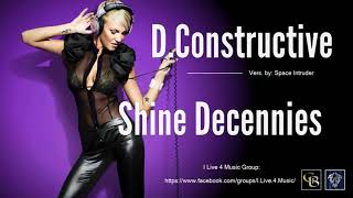 Digital Constructive - Shine Decennies Vers. By Space Intruder Edit.2K18