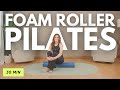 30 MIN Foam Roller Pilates for Core, Spine and Strength