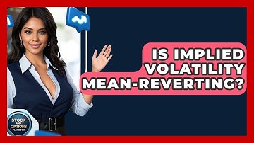 Is Implied Volatility Mean-reverting? - Stock and Options Playbook