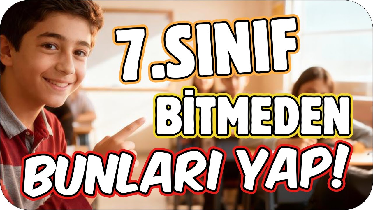 7.Sınıf Bitmeden Yapman Gereken 6 Şey! 🤓📝