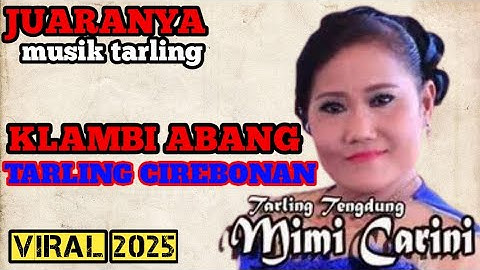 KLAMBI ABANG [MIMI CARINI] TARLING TENGDUNG JUARANYA MUSIK TARLING @Alfariziofficial-k9b