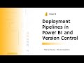 Deployment Pipelines in Power BI and Version Control