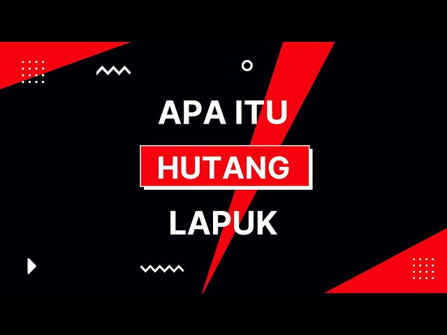 APAKAH ITU HUTANG LAPUK | CARA SELESAI HUTANG LAPUK class=