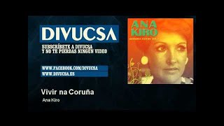 Video thumbnail of "Ana Kiro - Vivir na Coruña"