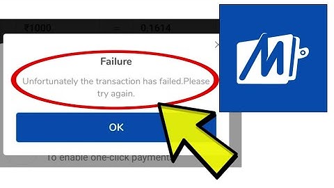 How To Fix Mobikwik App Failure Unfortunately the transaction has failed. Please try again. Problem
