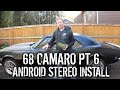 68 Camaro Pt 6 - Android Stereo Install